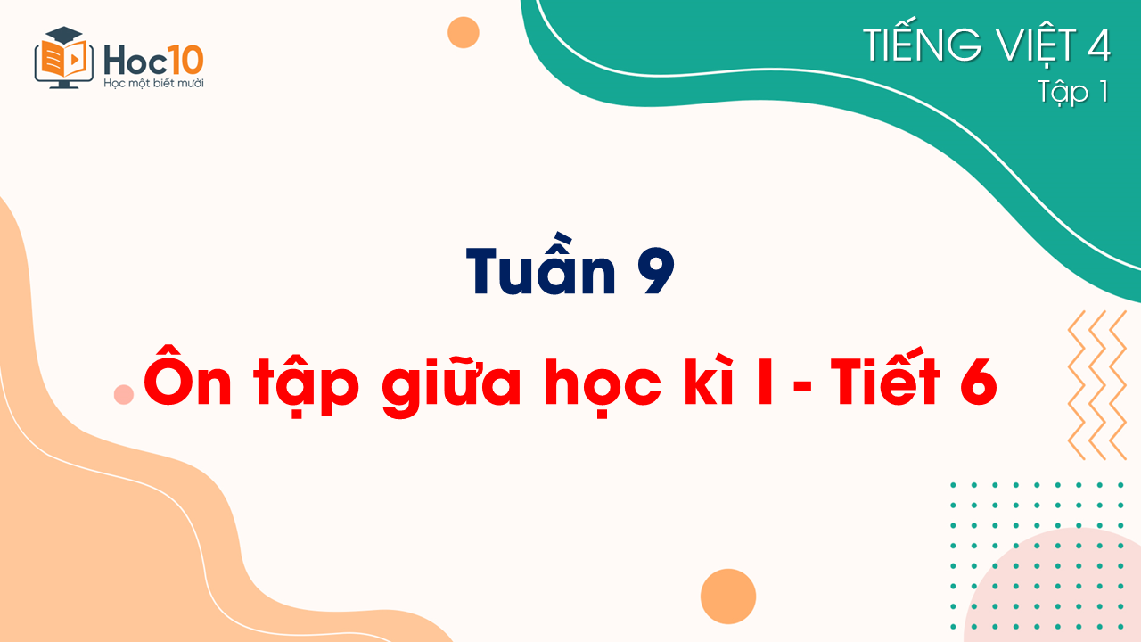 Tuần 9 - Ôn tập giữa học kì I Tiết 6